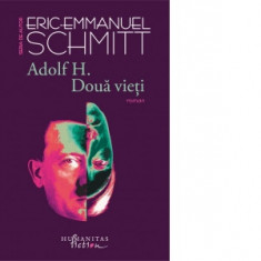 Adolf H. Doua vieti - Eric-Emmanuel Schmitt, Doru Mares