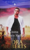 Inima lui Devin MacKade - Nora Roberts, Roman de Dragoste