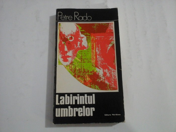 LABIRINTUL UMBRELOR - PETRE RADO