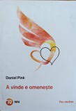 A Vinde E Omeneste - Daniel Pink , Y54, Publica
