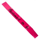Panglică Petrecere, Bridemaid to Be, Fucsia, Oem