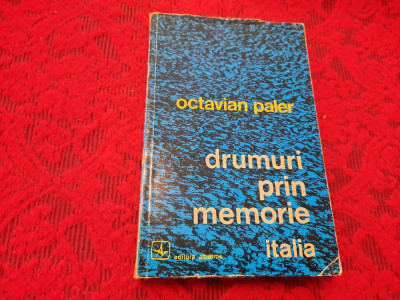 Octavian Paler / Drumuri prin memorie, Italia,p6 foto
