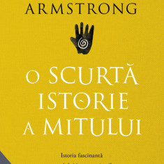 O scurtă istorie a mitului - Karen Armstrong