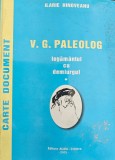 Ilarie Hinoveanu, V.G. Paleolog - legăm&acirc;ntul cu demiurgul, 2005