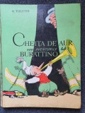 CHEITA DE AUR SAU AVENTURILE LUI BURATTINO - Tolstoi