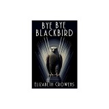 Bye Bye Blackbird: A Babs Norman Golden Age of Hollywood Mystery