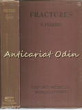 Cumpara ieftin Fractures, George Perkins, Oxford Medical Publications, 1940, Londra, Engleza, Carte Veche, Medicina, 384 pagini