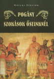 Pog&aacute;ny szok&aacute;sok őseinkn&eacute;l - M&aacute;ty&aacute;s Fl&oacute;ri&aacute;n