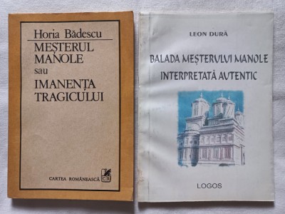 MESTERUL MANOLE SAU IMANENTA TRAGICULUI- HORIA BADESCU+ BALADA MESTERULUI MANOLE foto