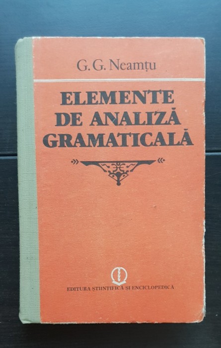 Elemente de analiză gramaticală - G. G. Neamțu