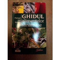 GHIDUL ALIMENTELOR SANATOASE de MICHAEL VAN STRATEN