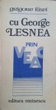 CU GEORGE LESNEA PRIN VEAC (CU DUBLA DEDICATIE: A AUTORULUI SI A LUI GEORGE LESNEA CATRE PICTORUL VAL GHEOR-252813