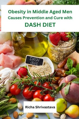 Obesity in Middle Aged Men Causes Prevention and Cure with DASH Diet foto