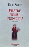 Cumpara ieftin Despre primul principiu (editie bilingva) - 2007 - Duns Scotus ($Z150)