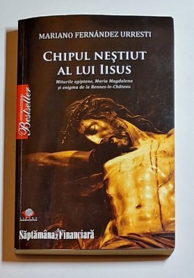 Chipul neștiut al lui Iisus &amp;ndash; Aut. Mariano Fern&amp;aacute;ndez Urresti, Ed. Litera Internațional, 2008 foto