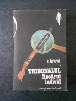 C. TURTURICA - TRIBUNALUL FIECARUI INDIVID foto