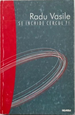 Se inchide cercul?! - Radu Vasile foto