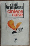 EMIL BRUMARU - CANTECE / CINTECE NAIVE (VERSURI, editia princeps 1976 / tiraj 890 ex.) [DEDICATIE/AUTOGRAF/DESEN + CORECTURI IN TEXT FACUTE DE AUTOR]