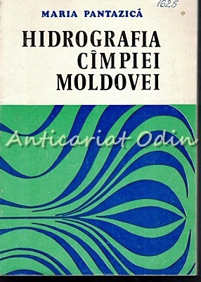 Hidrografia Cimpiei Moldovei - Maria Pantazica Tiraj: 570 Exemplare foto