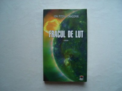 Fracul de lut - Ion Pitoiu-Dragomir foto