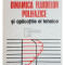 Julieta Florea - Dinamica fluidelor polifazice si aplicatiile ei tehnice (editia 1987)