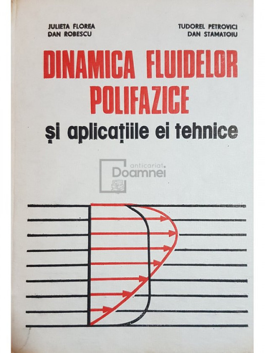 Julieta Florea - Dinamica fluidelor polifazice si aplicatiile ei tehnice (editia 1987)