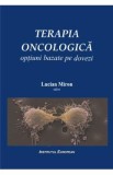 Terapia oncologica. Optiuni bazate pe dovezi - Lucian Miron