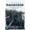 Ragadoz&oacute;k - A &quot;B&auml;ke&quot; neh&eacute;zp&aacute;nc&eacute;los-ezred t&ouml;rt&eacute;nete, 1944. janu&aacute;r-febru&aacute;r - Sz&aacute;mv&eacute;ber Norbert