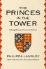 The Princes in the Tower: Solving History&#039;s Greatest Cold Case