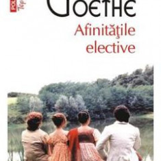 Afinitatile elective - Johann Wolfgang Von Goethe
