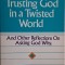 Trusting God in a Twisted World &ndash; Elisabeth Elliot