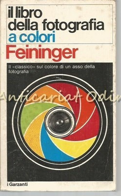 Il Libro Della Fotografia A Colori - Andreas Feininger foto