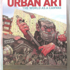 URBAN ART. The World as a Canvas, 2013. Arta urbana, album in lb. engleza
