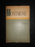 MONTAIGNE - ESEURI volumul 1 (1966)