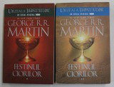 FESTINUL CIORILOR, VOL. I - II, EDITIA A III-A de GEORGE R.R. MARTIN, 2013
