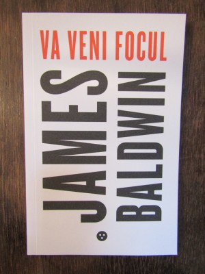 Va veni focul - James Baldwin foto