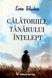 Calatoriile tanarului intelept Sorin Telimbeci carte 2005 293 pagini format brosat anticariat romana