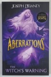 ABERRATIONS , THE WITCH ' S WARNINGS by JOSEPH DELANEY , 2019