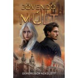 J&ouml;vendő m&uacute;lt - Gerencs&eacute;r Nikolett