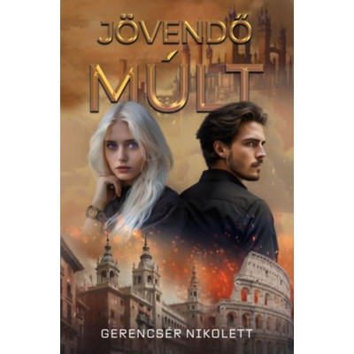 J&amp;ouml;vendő m&amp;uacute;lt - Gerencs&amp;eacute;r Nikolett foto