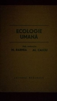 Ecologie umana-M. Barnea, Al. Calciu foto