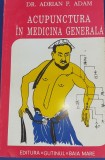 ACUPUNCTURA IN MEDICINA GENERALA DR ADRIAN P ADAM