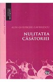 Nulitatea casatoriei | Alin-Gheorghe Gavrilescu, Univers Juridic, Universul Juridic