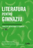 Cumpara ieftin Literatura pentru gimnaziu. Concepte operationale si exercitii. Clasa a VII-a/Irina-Roxana Georgescu, Delia-Monica Georgescu, Raluca-Diana Raducanu, A