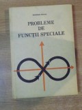 PROBLEME DE FUNCTII SPECIALE de GHEORGHE MOCICA , 1988 *COTOR LIPIT CU SCOCI