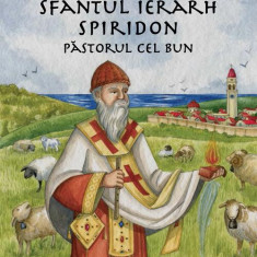 Sfântul Ierarh Spiridon, Păstorul cel bun - Paperback brosat - Cătălin Grigore - Iona