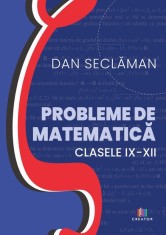 Probleme de matematica - Clasele 9-12 - Creator-Libris