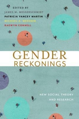 Gender Reckonings: New Social Theory and Research Gender Reckonings: New Social Theory and Research