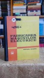 Fabricarea Masinilor Electrice Editura Tehnica 1964 N. V. Vinogradov Carte Veche Colectie