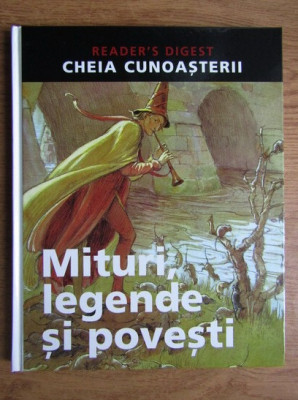 Cheia cunoasterii. Mituri, legende si povesti (Reader&amp;#039;s Digest) foto